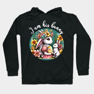 I Am His Bunny Romantic Spring Easter Hoodie